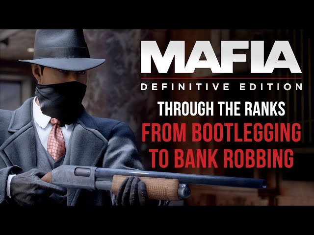 Mafia: Definitive Edition - Through the Ranks, from Bootlegging to Bank Robbing