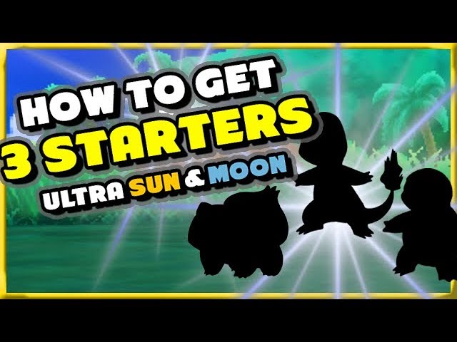 HOW TO GET 3 STARTERS IN ULTRA SUN AND MOON