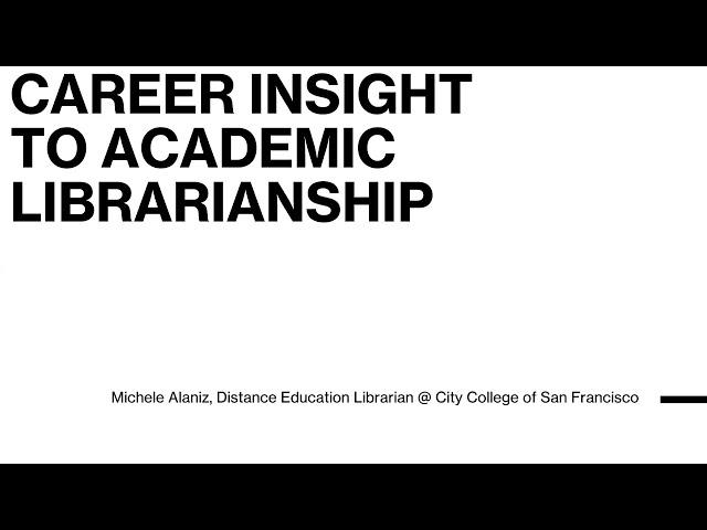 Career Insight to Academic Librarianship