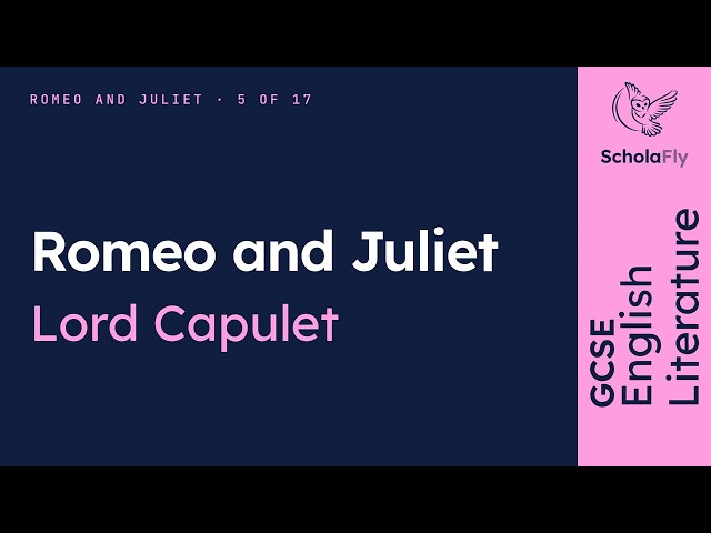 GCSE English Lit - Lord Capulet: the good father who changes his mind | Romeo and Juliet 5/17