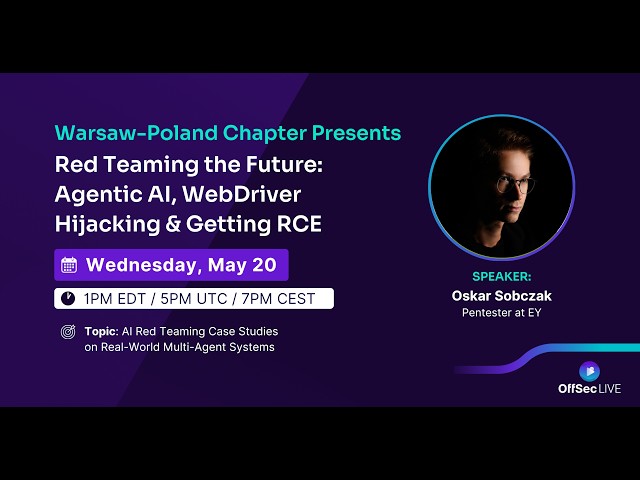 OffSec Live | Red Teaming the Future: Agentic AI, WebDriver Hijacking & Getting RCE