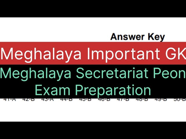 Meghalaya GK | meghalaya secretariat peon exam preparation | 50 Important meghalaya GK | MPSC