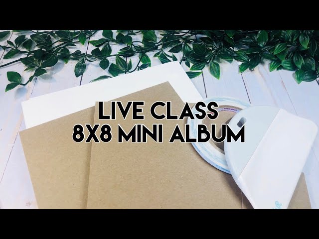 Live Tutorial ~ 8x8 Mini Album Tutorial Part 2