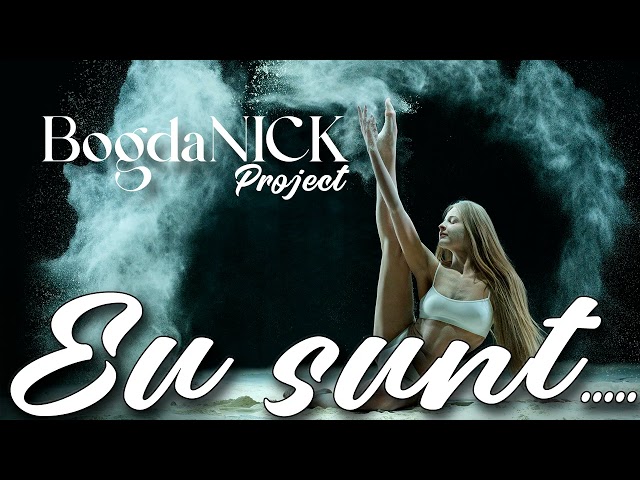 BogdaNick Project -  Eu sunt