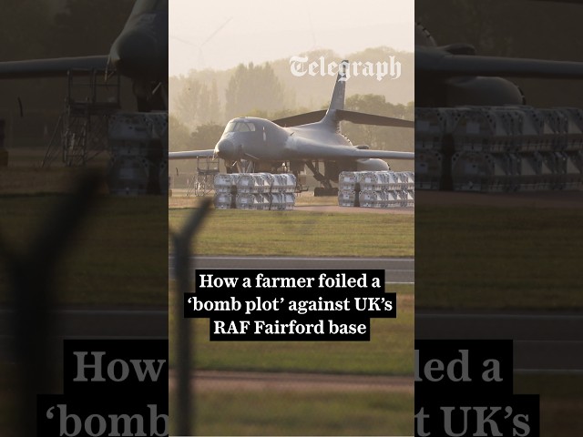 How a farmer foiled a ‘bomb plot’ against UK’s RAF Fairford base