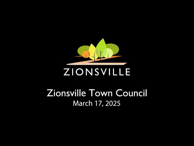 3/17/2025 Zionsville Town Council Meeting