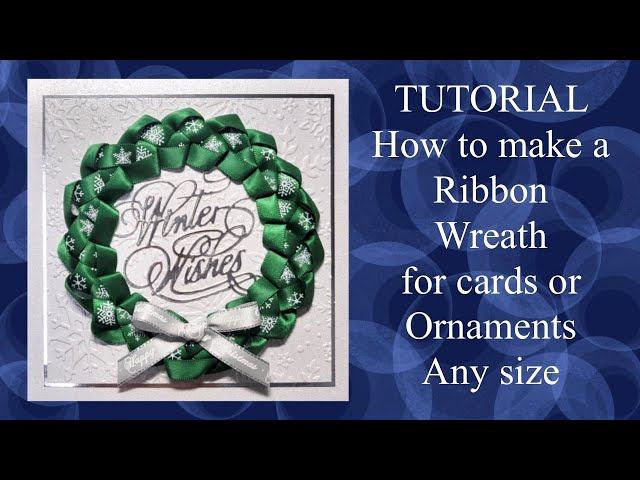 🎀 How to Tutorial Make ribbon wreath Woven Braid plait Grosgrain Satin #Christmas Cardmaking #craft