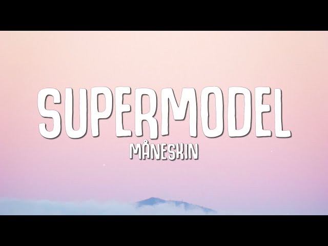 Måneskin - Supermodel (Lyrics)