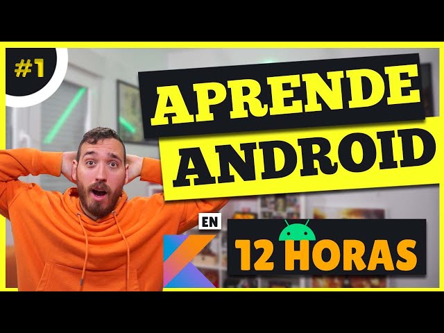 🚀 CURSO: ANDROID desde CERO con KOTLIN  -  TUTORIAL ANDROID STUDIO [2023] - PARTE 1