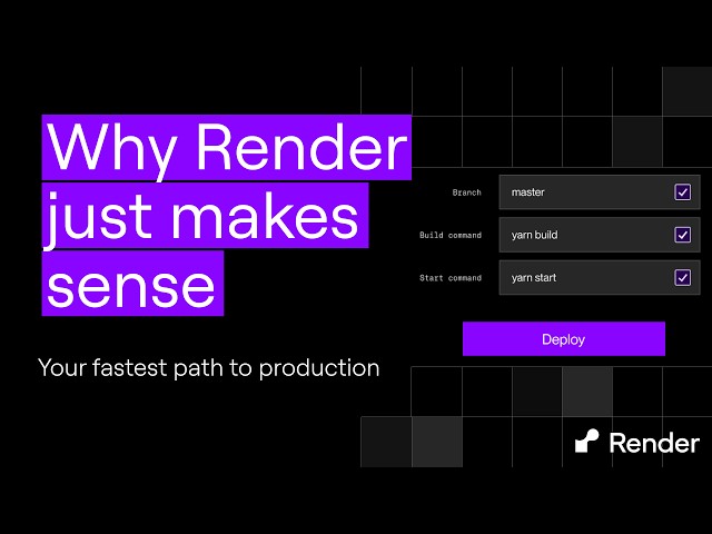 Why Render is the fastest path to production