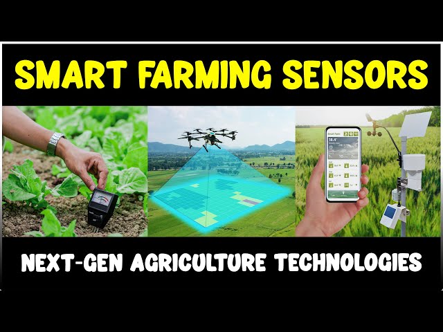 Smart Farming Sensors - Different tpes of Sensors used in Agriculture