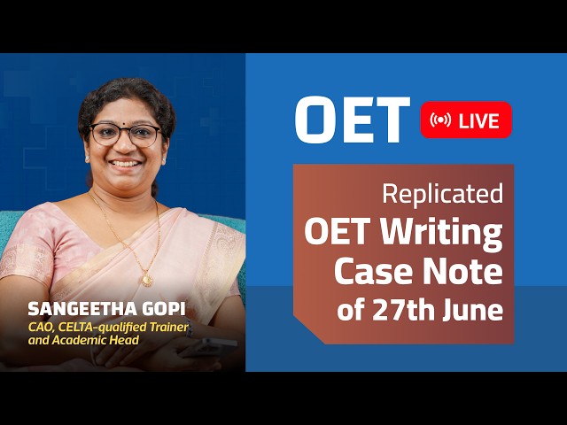 OET Writing: How to Select Relevant Case Notes | 27th June Replicated Question Paper