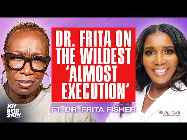 Dr. Frita on the Wildest 'Almost Execution' | The Joy Reid Show
