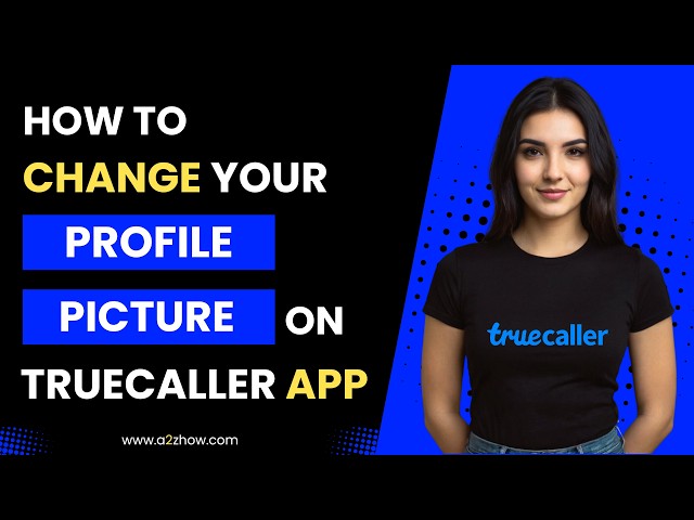 How To Change Your Profile Picture on Truecaller App