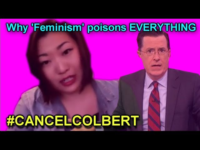 Why 'feminism' poisons EVERYTHING (#cancelcolbert)
