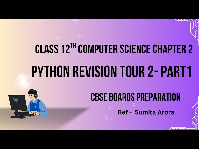 Class 12 Computer Science Chapter 2 | Python Revision Tour 2 - Part 1 | CBSE Boards Preparation