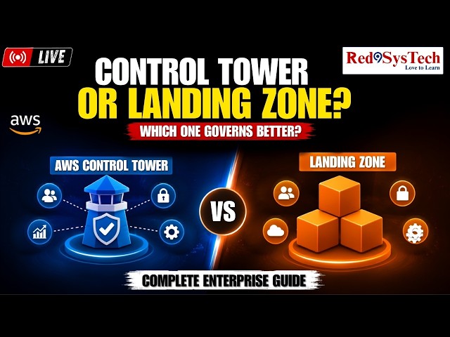 AWS Control Tower vs Landing Zone: Enterprise AWS Cloud Governance Explained | LIVE |  Red9SysTech