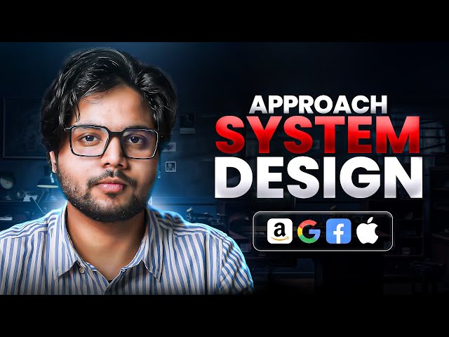 How to Approach a System? | (5 Simple Steps to Learn System Design)