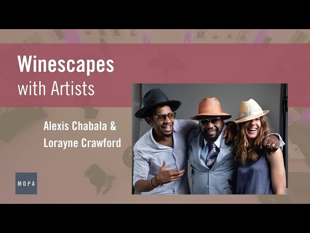 Winescapes with Artists (Episode 10): The Influence Project - Alexis Chabala and Lorayne Crawford