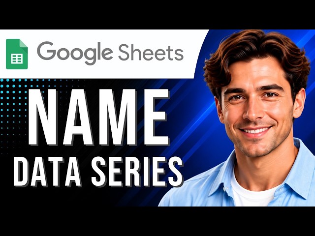 Google Sheets: How to Name Data Series (Charts Tutorial for Beginners) (2026 Guide)