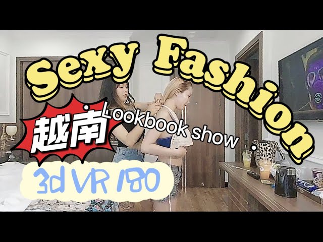 Vietnam Special Lookbook Series | Sexy Tops fashion - VR 180 by 3D insta360 Evo