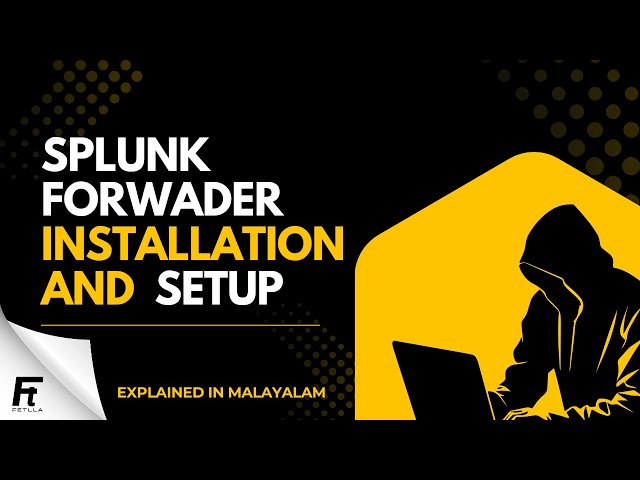 How to Setup Splunk Forwarder Installation in Malayalam | Part - 17 | Fetlla | Cybersecurity