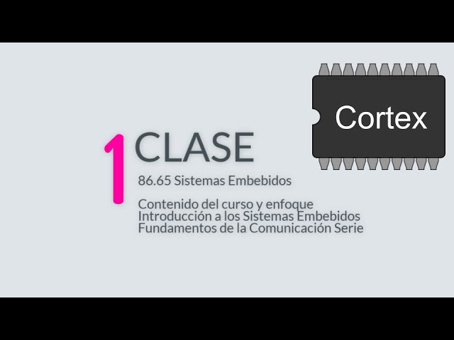 Clase 1 - Introducción a los sistemas embebidos y comunicación serie