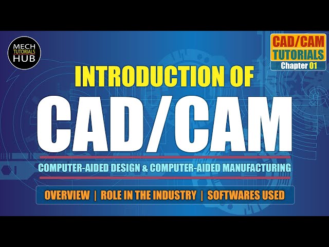 Introduction of CAD/CAM | CAD/CAM Tutorials | Chapter 01