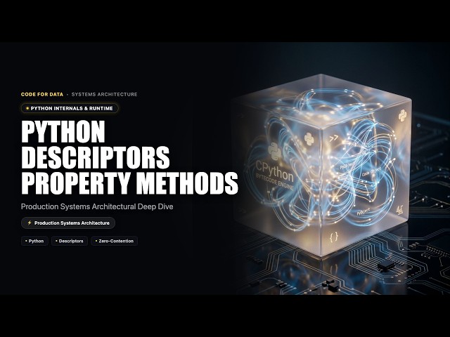Python Descriptors: How @property & Methods Actually Work Under the Hood | Code For Data