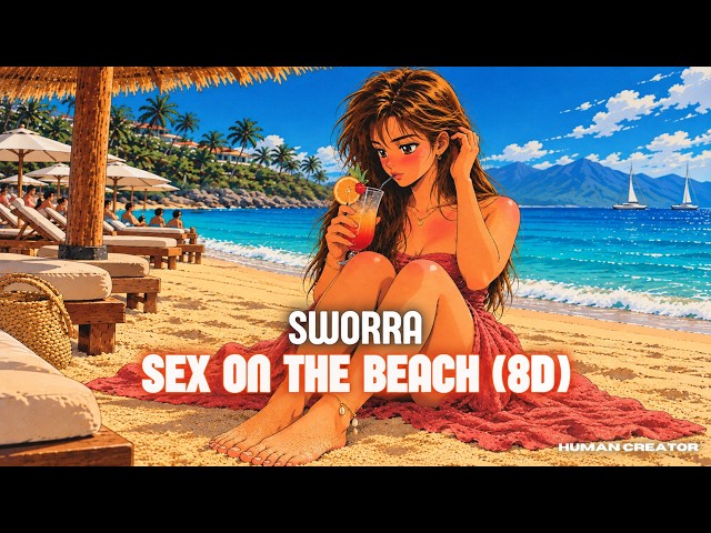SWORRA - SEX ON THE BEACH (8D) (VISUALIZER)