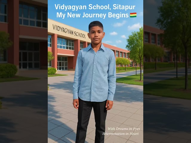 Vidyagyan School, Sitapur – My New Journey Begins 🇮🇳" Dreams in Eyes,