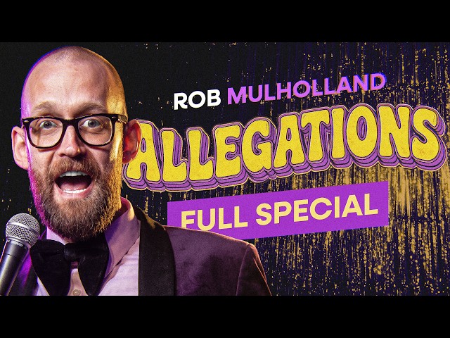Rob Mulholland - Allegations [Full Comedy Special]