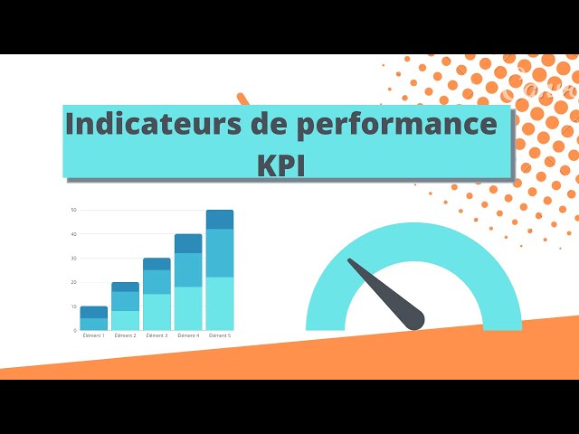 Les indicateurs de performance KPI