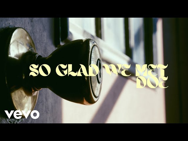DOE - So Glad We Met (Music Video)