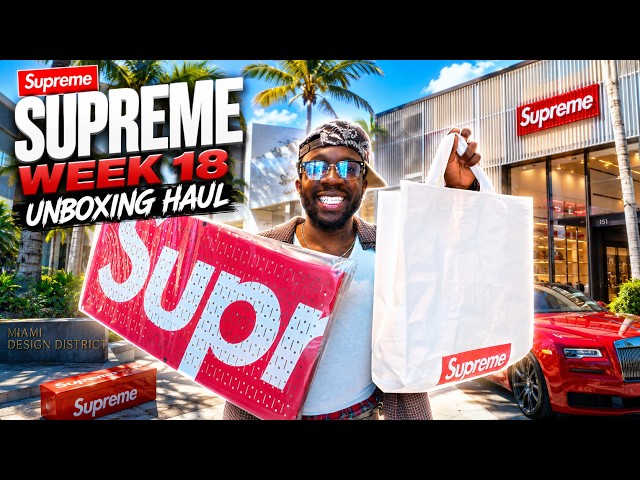 SUPREME WEEK 18 HAUL UNBOXING