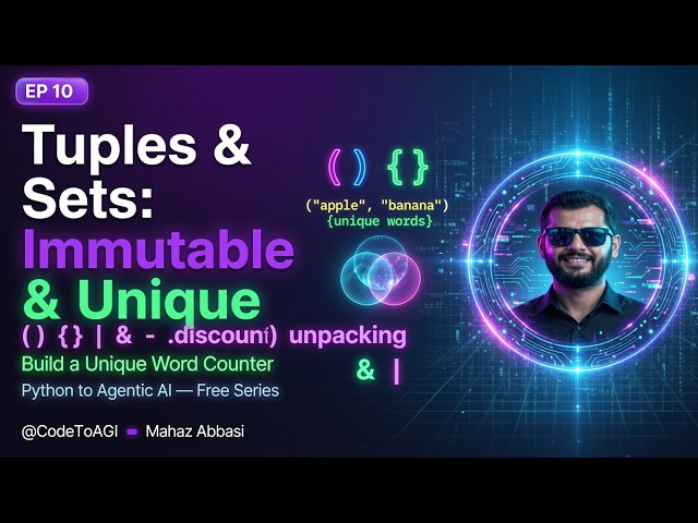 Python Tuples and Sets for Beginners | Immutable & Unique Data Structures | EP 10 | CodeToAGI