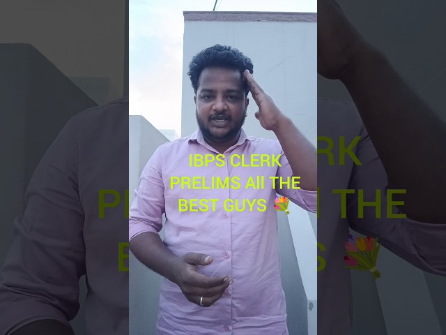 IBPS CLERK PRELIMS All THE BEST GUYS 💐 #ibpsclerk #ibpsclerkprelims #abithsirenglish