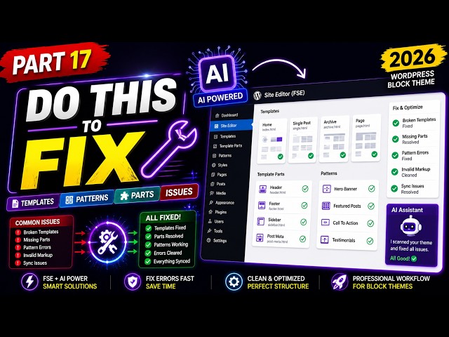 Part 17 | FSE Secrets: Fix Templates and Patterns with AI | WordPress Block Theme Development (2026)