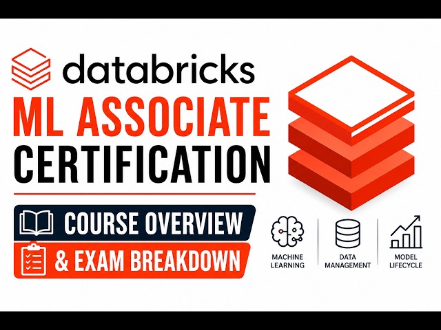 Databricks Certified Machine Learning Associate Certification — Course Overview