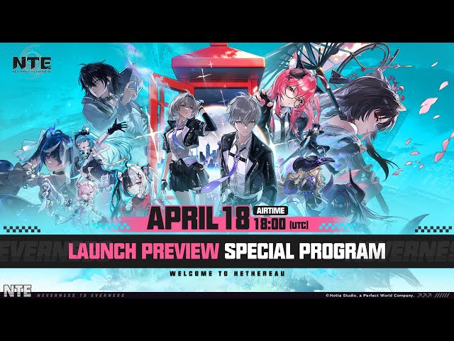 NTE - Launch Preview Special Program