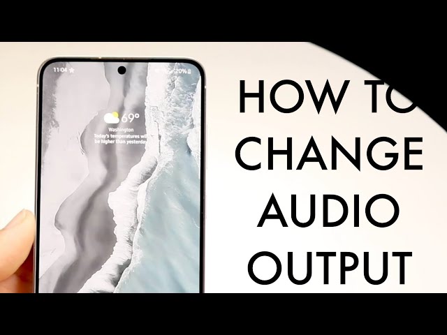 How To Change Audio Output On Your Android!