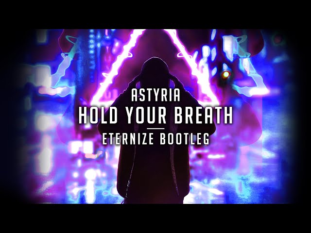 Astyria - Hold Your Breath (Eternize Bootleg)