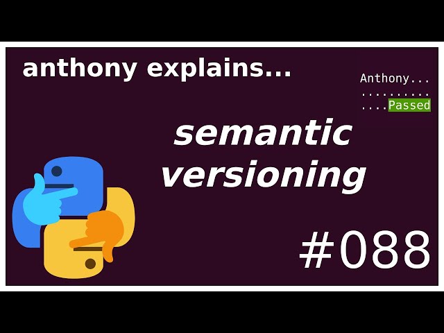 semantic versioning (beginner - intermediate) anthony explains #088
