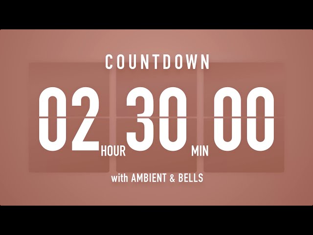 2 Hour 30 Minute Countdown Timer 🤎 Flip Clock with Ambient Music & Bells 🔔🎵