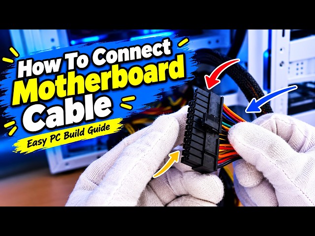 How to Connect Motherboard Cable – Easy PC Build Guide for Beginners