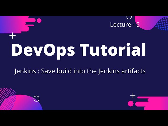 DevOps Tutorial : Save build into the Jenkins artifacts