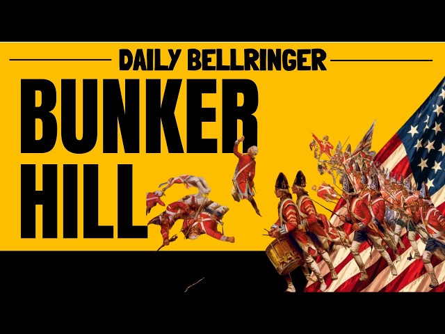 Battle of Bunker Hill Explained | The Revolutionary War's First Major Battle | DAILY BELLRINGER