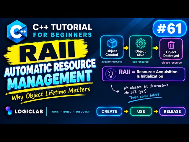 C++ Tutorial for Beginners #61 — RAII Explained | Why Object Lifetime Matters
