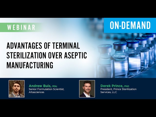 Webinar—Advantages of Terminal Sterilization Over Aseptic Manufacturing