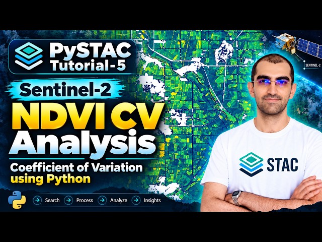 PySTAC Tutorial-5: Sentinel-2 NDVI Coefficient of Variation (CV) Analysis using Python